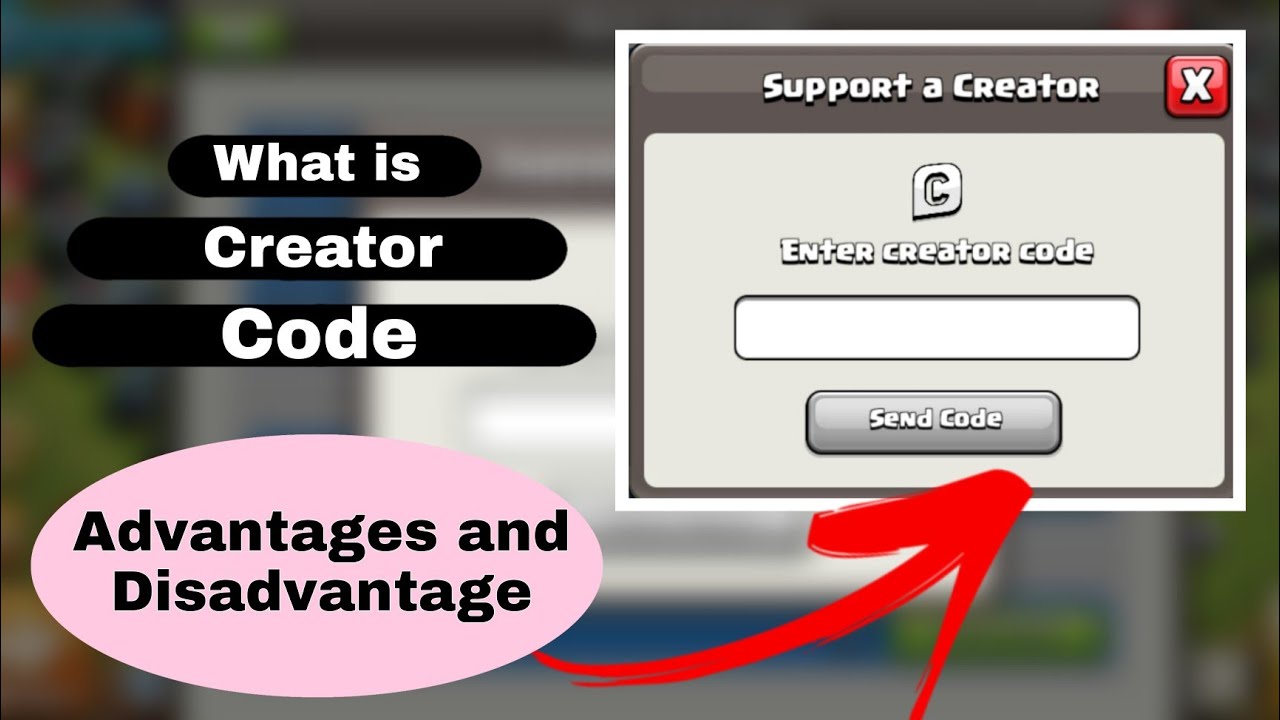 What is creator code in clash of clan | advantages, and disadvantages of creator code?