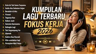 KUMPULAN LAGU FOKUS KERJA 2026  #DeepFocusMusic #LaguFokusKerja #LofiKerja