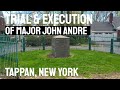 THE TRIAL & EXECUTION OF MAJ. JOHN ANDRE - Tappan, NY Vlog