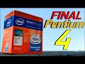 The LAST Pentium 4!