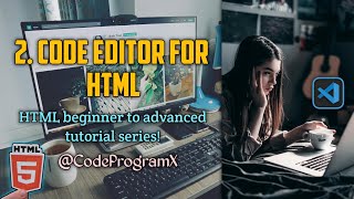 Code Editor for HTML | @CodeProgramX