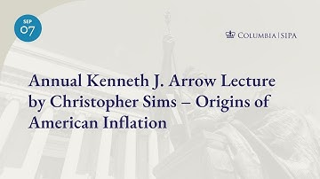 Annual Kenneth J. Arrow Lecture by Christopher Sims – Origins of American Inflation