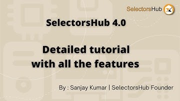 SelectorsHub 4.0 Live Now | Detailed tutorial with all the latest features | Next Gen XPath Plugin