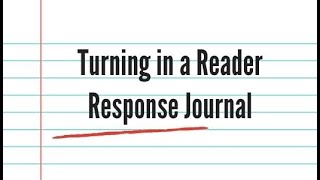 How to Turn in a Reader Response Journal