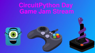 CircuitPython Day Game Jam Stream