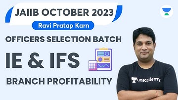 IE and IFS | Branch Profitability | JAIIB October 2023 | Ravi Pratap Karn