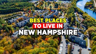 Top 10 Best Places To Live In New Hampshire  Why You’ll LOVE To Have A Home Here!