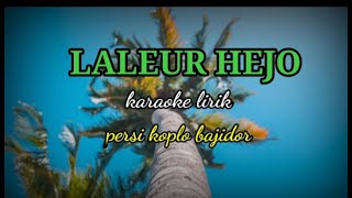 LALEUR HEJO KARAOKE LIRIK PERSI KOPLO BAJIDOR//@REYVANS MUSIC