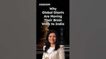 Why Global Giants Are Moving Their Brain Work to India
