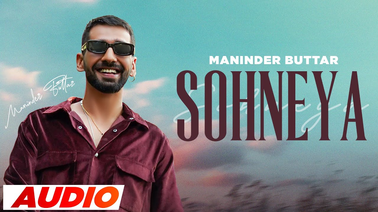 Sohneya (Full Audio) | Maninder Buttar Ft Radhika Bangia | Latest Punjabi Songs 2023 | Speed Records