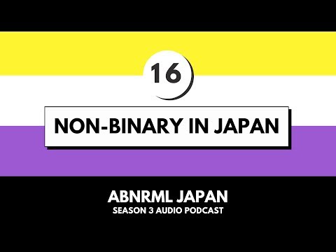 Ep 016 - Non-Binary in Japan: X-Gender • Xジェンダー Audio Podcast - 동영상