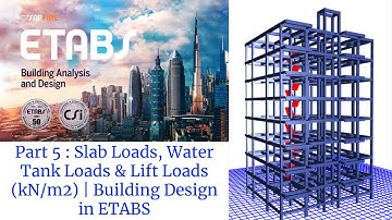 ETABS Tutorial Part 5 : Slab Loads, Water Tank Loads & Lift Loads (kN/m2)