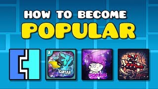 HOW TO BECOME POPULAR IN GEOMETRY DASH