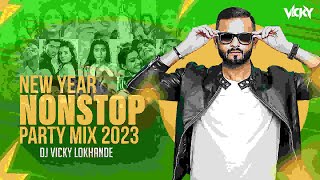 NEW YEAR NON STOP PARTY MIX 2023 | DJ VICKY LOKHANDE | Non Stop Bollywood & Punjabi Music |
