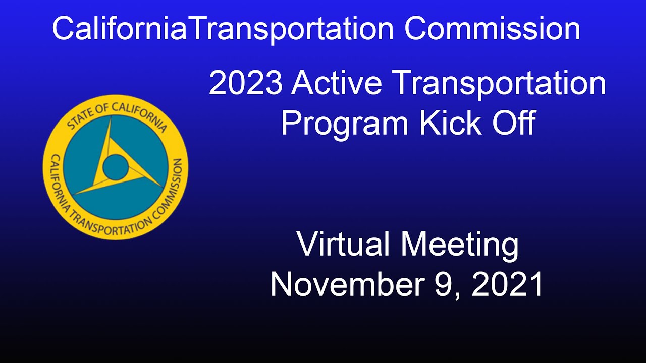 CTC 2023 Active Transportation Program Kick Off Virtual Meeting 11/9/21
