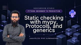 Static checking with mypy, Protocols, and generics | Python Beginner to Production 60/94