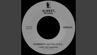 I Saw You Dancing - Home Boy And The C.O.L