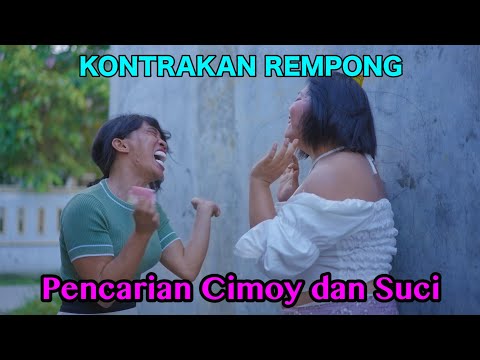 PENCARIAN CIMOY DAN SUCI || KONTRAKAN REMPONG  EPISODE 611