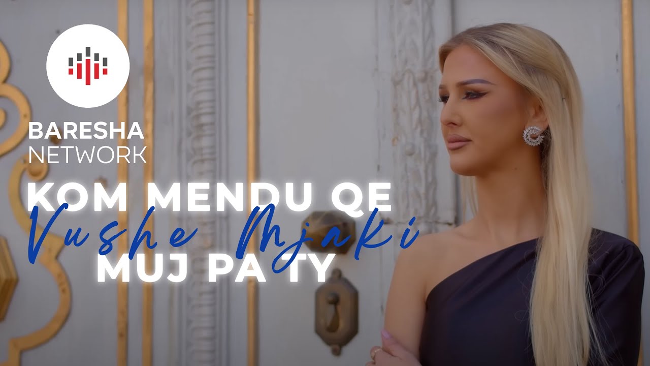 Vushe Mjaki - Kom mendu qe muj pa ty (Official Video)