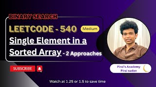 Single Element in a Sorted Array | Leetcode 540 | Approach + Code with explanation.