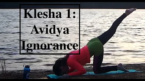 YOGA Practice for Klesha 1- AVIDYA: Ignorance - La...