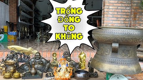 Trống Đồng Khổng Lồ _ Hoàng Thần Tài _ Phật Di Lạc. Trưa 28/7 #đồcổcầnthơ #đồcổ
