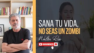 Sana tu vida, no seas un zombi - Walter Riso by Walter Riso 33,880 views 3 months ago 6 minutes, 23 seconds