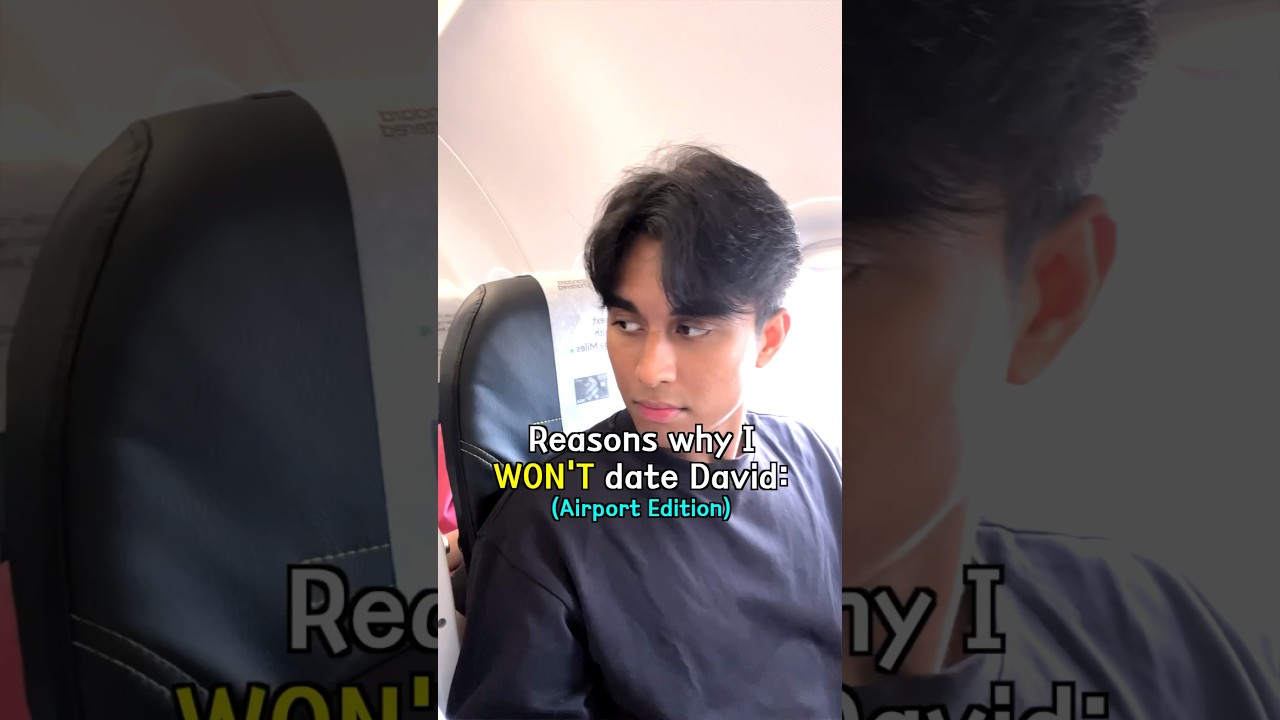 Why I won’t date David (✈️ edition)
