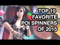 Top 10 Favorite Poi Spinners of 2015