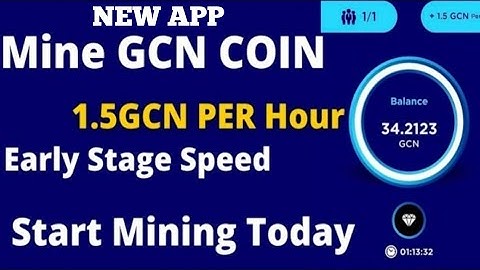 New Coin GCN Mining Early Stage at 1.5 GCN per  Hour || New CryptoCurrency Same as Pi, Bee, etc ||