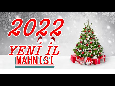 yeni il 2022. yeni il mahnısı. yeni il musiqisi. yeni il gelir.