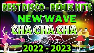 NEW WAVE CHA CHA DISCO REMIX HITS 2022 ⚡ NEW WAVE TECHNO CHA CHA 2022 BATTLE ⚡ KIDO KIDO - WARAY