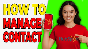 How To Manage Contact Properties In HubSpot (Easy Setup 2025)