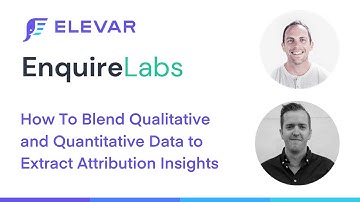 Elevar x EnquireLabs: How To Blend Qualitative and Quantitative Data to Extract Attribution Insights
