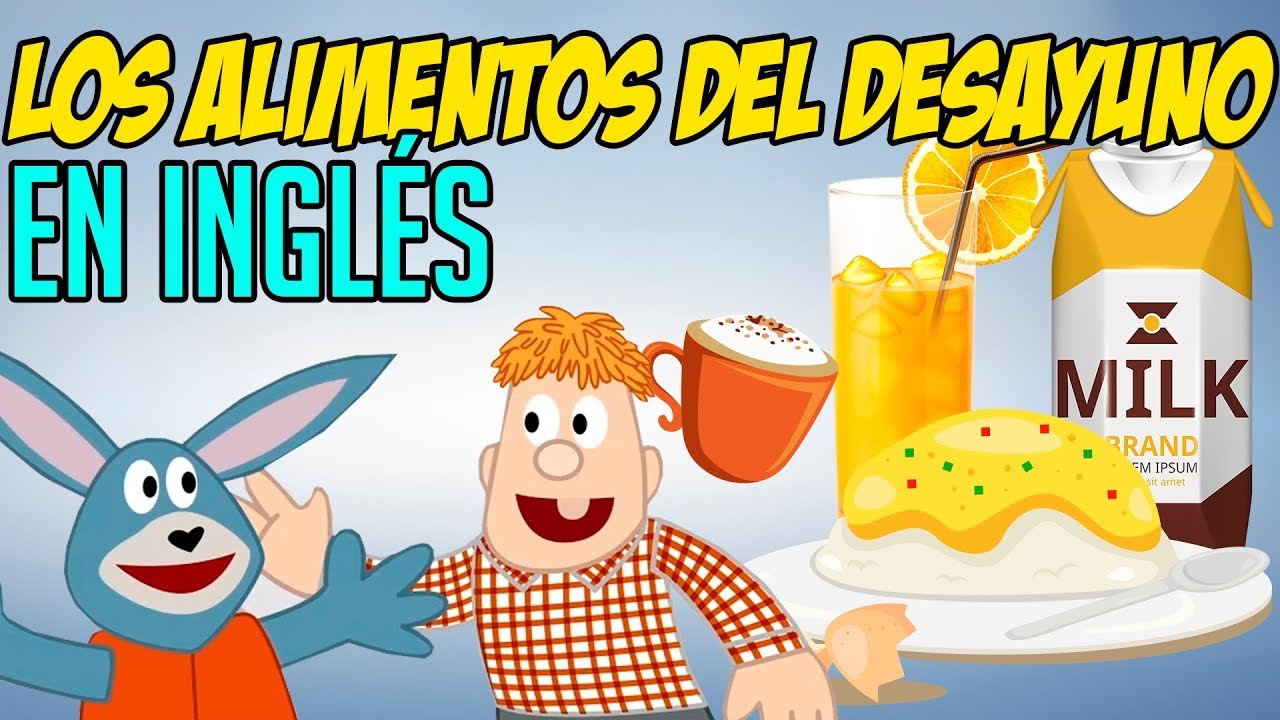 Los alimentos del DESAYUNO en INGLÉS para niños - YouTube