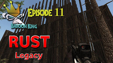 Rust Legacy Ep 11 - That is a Big Base!