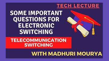 IMPORTANT QUESTIONS FOR ELECTRONIC SWITCHING || ELECTRONIC SWITCHING || BY TECH LECTURE