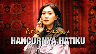 Erie Suzan - Hancurnya Hatiku | Cover