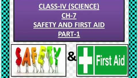 Class IV Science Video Ch-7  Part-1 Safety and First aid