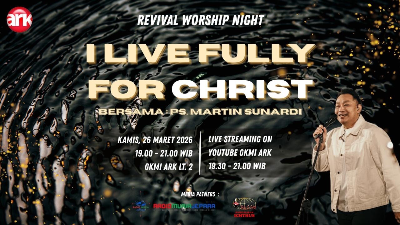 Revival Worship Night #16 - I LIVE FULLY FOR CHRIST (MARTIN SUNARDI)