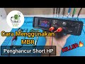 CARA MENGGUNAKAN MBR | PENGHANCUR SHORT DI HP | SHORT KILLER HP KONSLET