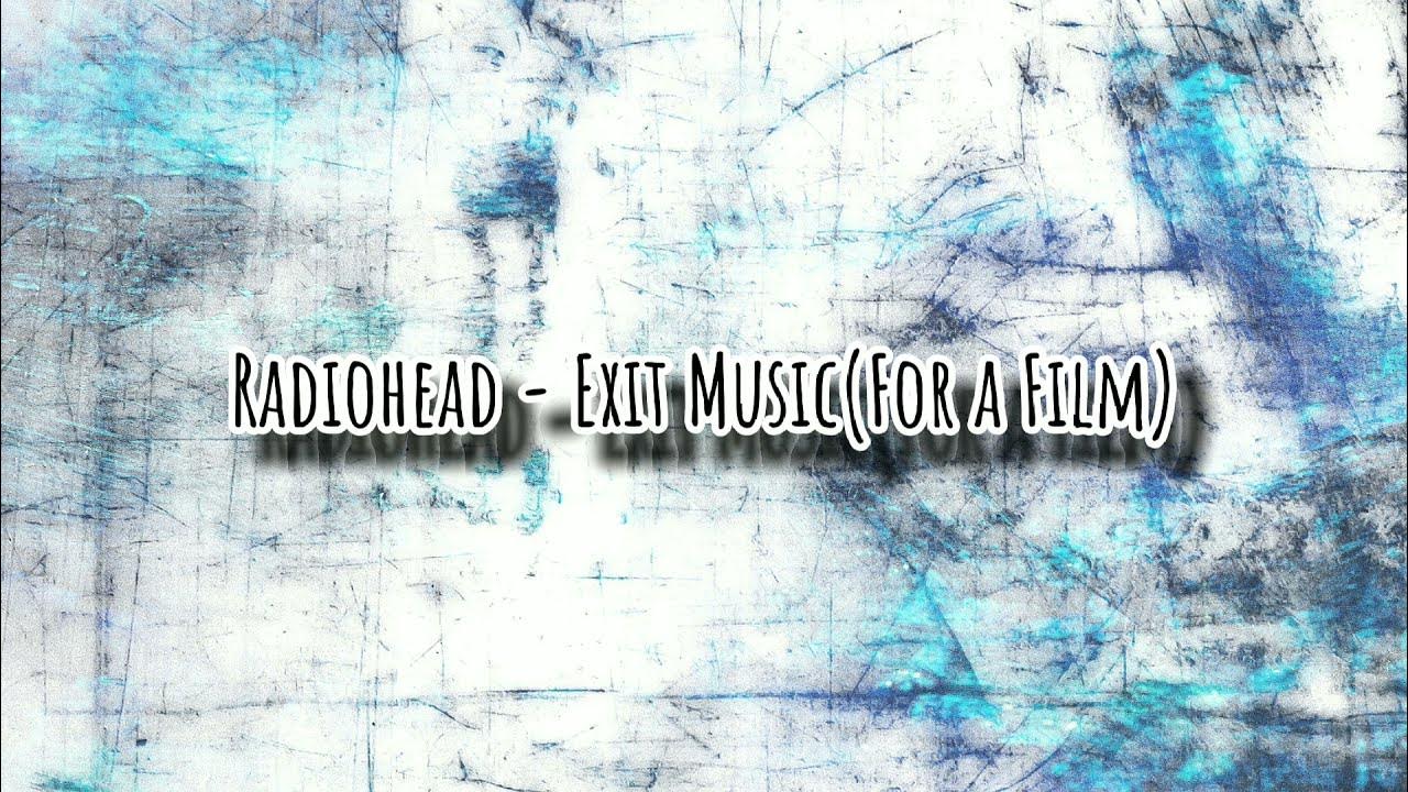 Radiohead Exit Music(Lyrics) YouTube