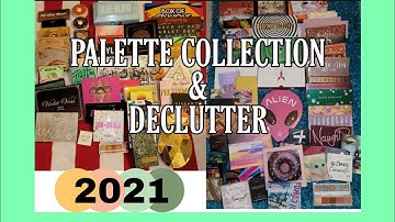 PALETTE COLLECTION & DECLUTTER | BRUTAL #PALETTEDECLUTTER | 2021