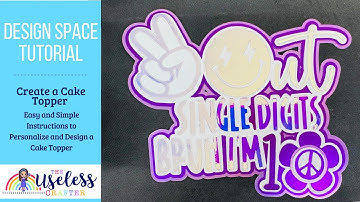 DESIGN a Cake Topper with Cricut