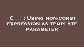 C++ : Using non-const expression as template parameter