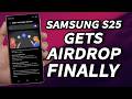 BIG UPDATE! Samsung S25 Gets AirDrop Support 🤯 One UI 8 5 Beta 9 Explained