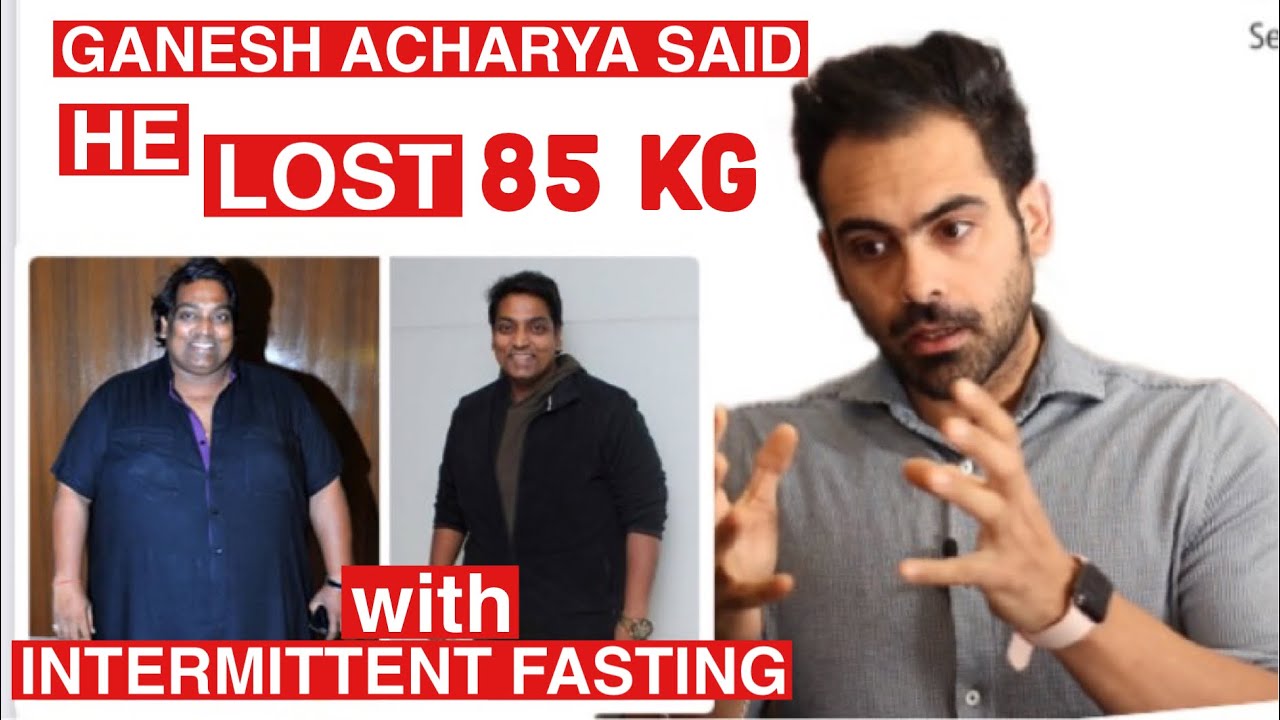 Ganesh Acharya Weight loss Secret | Intermittent Fasting??