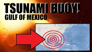 Tsunami Buoy Activated In Gulf Of Mexico Solar Storm