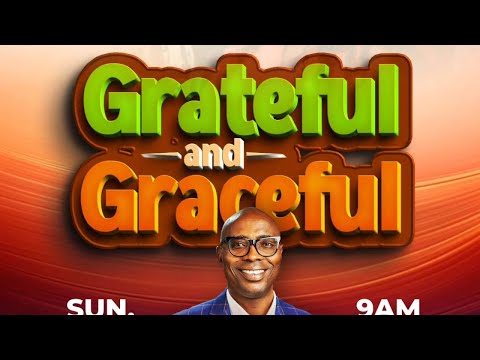 Grateful and Graceful | 2nd Service Sunday | Kingdom Impact Mission | 7 June , 2026