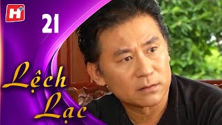 Lệch Lạc - Tập 21 | HTV Phim Tình Cảm Việt Nam 2024